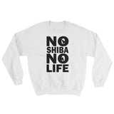 No Shiba No Life Sweatshirt - Stubborn Shiba Co